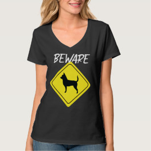 Beware Chihuahua Sign T-Shirt