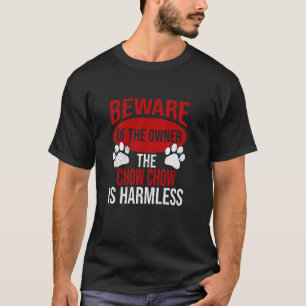 Beware - Dog Dad Dog Mum Chow Chow Dog Owner T-Shirt