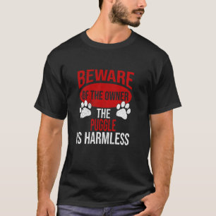 Beware - Dog Dad Dog Mum Puggle Dog Owner T-Shirt