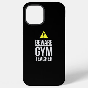 Beware Gym Teacher Physical Education Gift iPhone 12 Pro Max Case