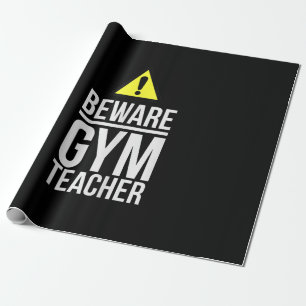 Beware Gym Teacher Physical Education Gift Wrapping Paper