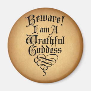 Beware I am a Wrathful Goddess Magnet