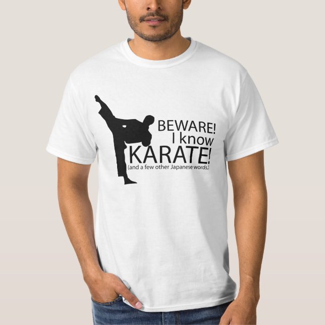 Beware! I know Karate! T-shirt Sayings. (Front)