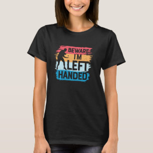 Beware I M Left Handed Funny Ping Pong Player Retr T-Shirt