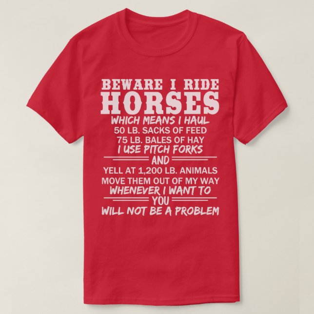 Beware I Ride Horses Funny Equestrian Barn Humour  T-Shirt (Design Front)