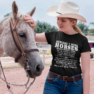 Beware I Ride Horses Funny Equestrian Barn Humour T-Shirt