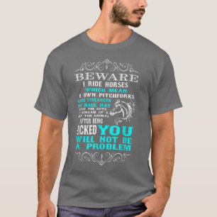 Beware I Ride Horses Funny Horse Lover T-Shirt