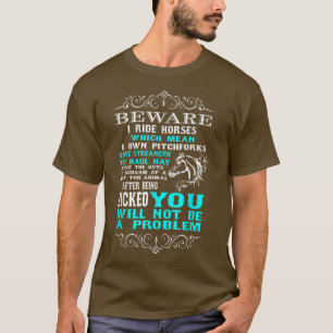Beware I Ride Horses Funny Horse Lover T-Shirt