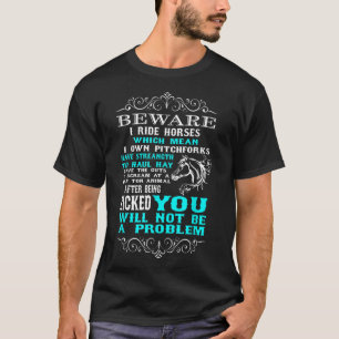 Beware I Ride Horses Funny Horse Lover T-Shirt