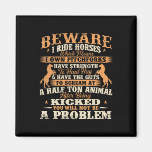 Beware I Ride Horses - Horse Lover Horseman Horseb Magnet