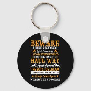 Beware I Ride Horses Horse Rider Equestrian Horseb Key Ring