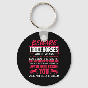 Beware I Ride Horses Horse Riding Equestrian  Key Ring