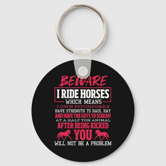 Beware I Ride Horses Horse Riding Equestrian  Key Ring (Front)