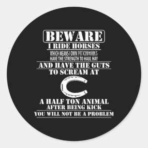 Beware I Ride Horses Horseback Riding Classic Round Sticker