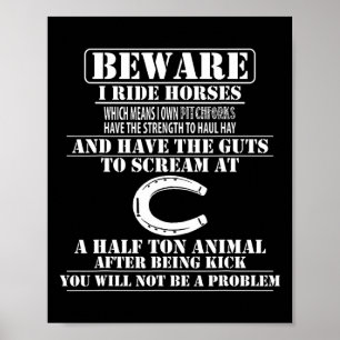 Beware I Ride Horses Horseback Riding Poster