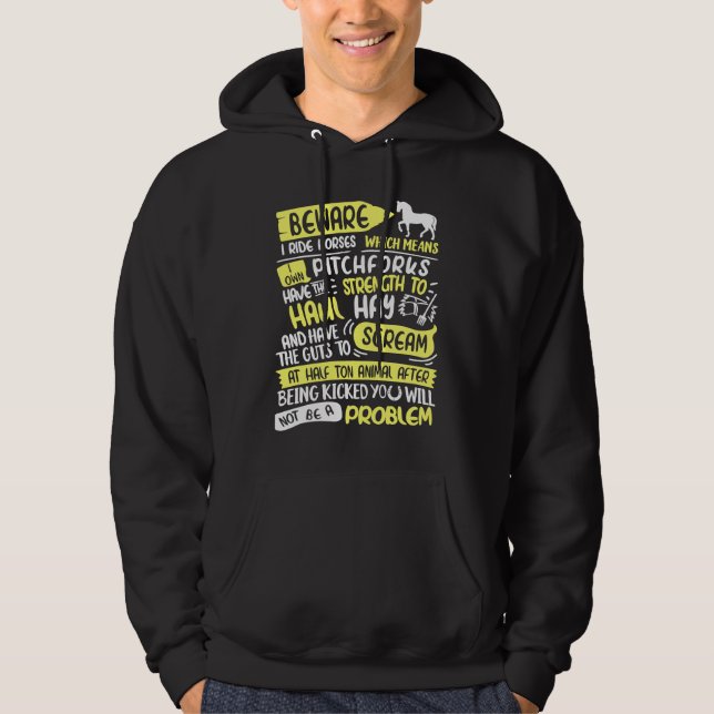 Beware I Ride Horses Not Be A Problem  I Ride Hors Hoodie (Front)