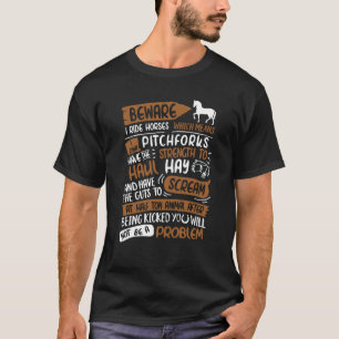 Beware I Ride Horses Not Be A Problem I Ride Hors T-Shirt