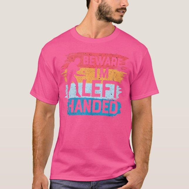 Beware I'M Left Handed Funny Table Tennis T-Shirt (Front)