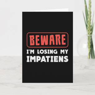 Beware I'm Losing My Impatiens Landscaping Garden Card