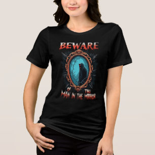 Beware Man In the Mirror Horror Halloween Women Tri-Blend Shirt