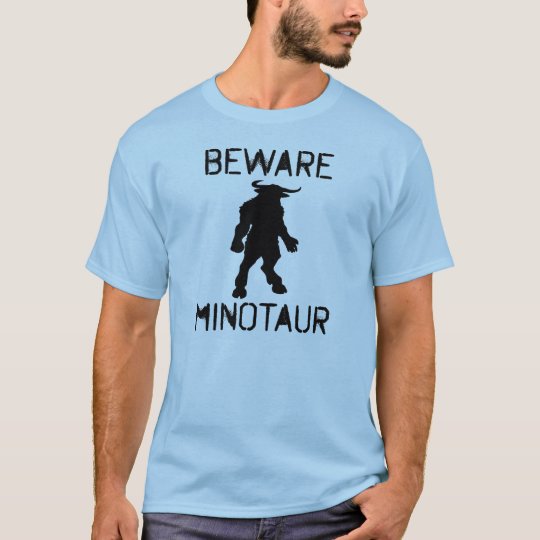 Beware Minotaur (black) T-Shirt