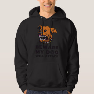 Beware My Rottweiler Will Attack  Dog Lover Dog Pa Hoodie