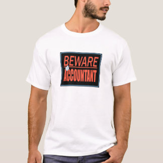 Beware Of Accountant Sign T-Shirt