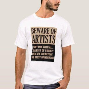 Beware Of Artists T-Shirt