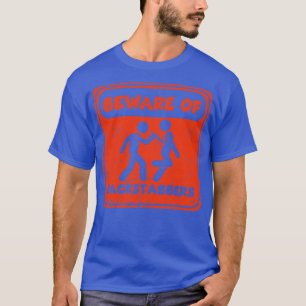 Beware of Backstabbers T-Shirt