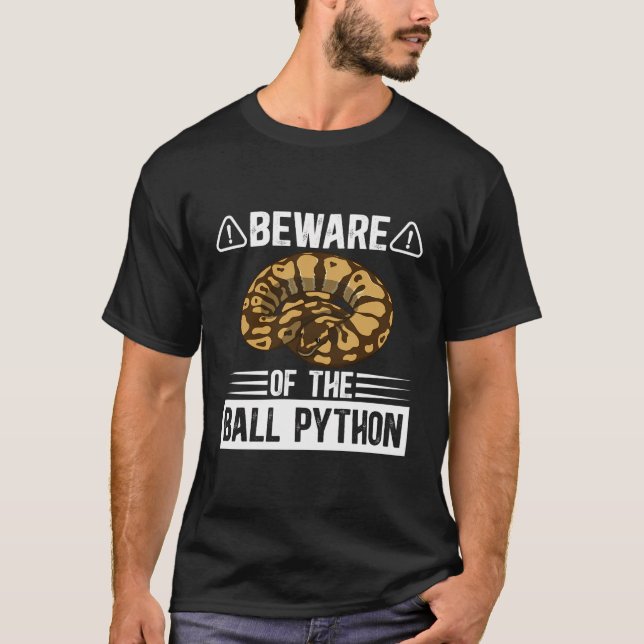 Beware Of Ball Python Owner Ball Python Mum Ball P T-Shirt (Front)