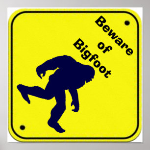 Beware of Bigfoot Sign Poster