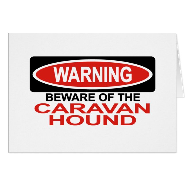 Beware Of Caravan Hound (Front Horizontal)
