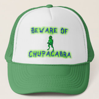 Beware of Chupacabra Trucker Hat