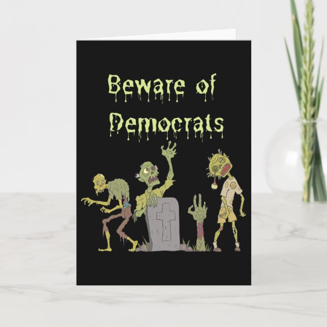 Beware Of Democrats Zombie Halloween Costume  Card (Front)