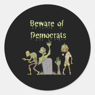 Beware Of Democrats Zombie Halloween Costume Classic Round Sticker
