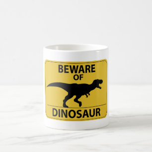 Beware of Dinosaur Coffee Mug