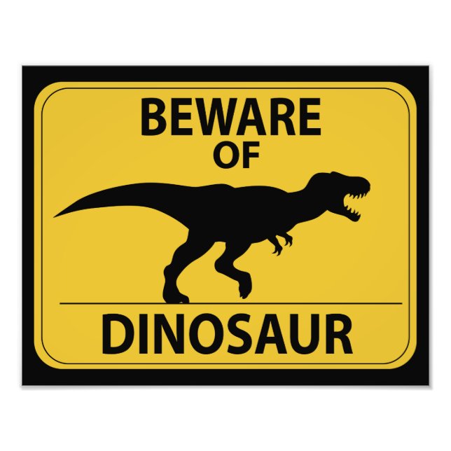 Beware of Dinosaur Photo Print (Front)