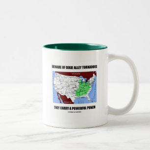 Beware Of Dixie Alley Tornadoes Powerful Punch Two-Tone Coffee Mug