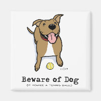 Beware of Dog (if you're a tennis ball) Cute Dog