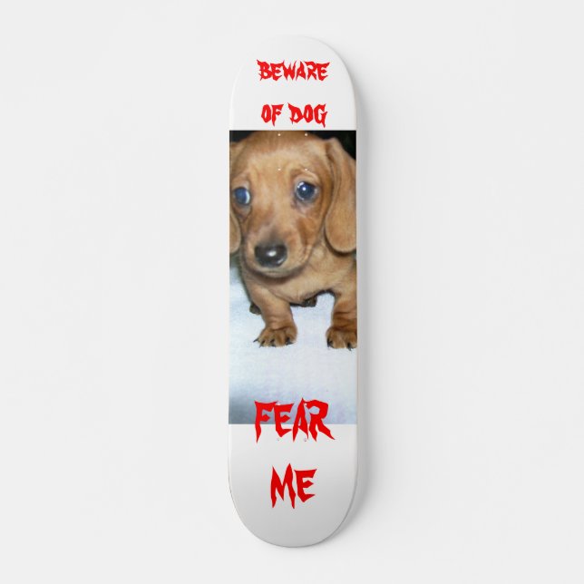 beware of dog skateboard (Front)