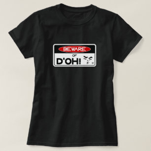 Beware of d'oh! v2 T-Shirt
