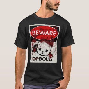Beware of Dolls sign T-Shirt