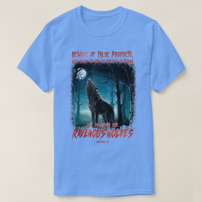 Beware of False Prophets In Sheep's Clothing  T-Shirt (Design Front)