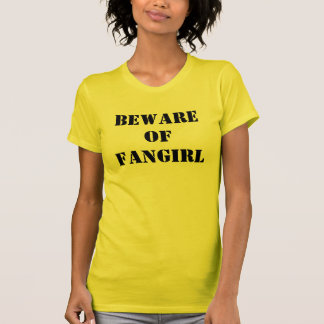 Beware of Fangirl Shirt