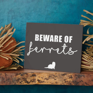 Beware of Ferrets Plaque
