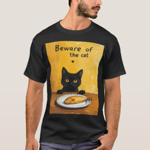 Beware of fish thief, little black cat! T-Shirt
