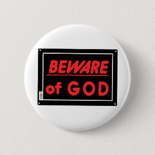 Beware of God Parody Yard Sign 6 Cm Round Badge