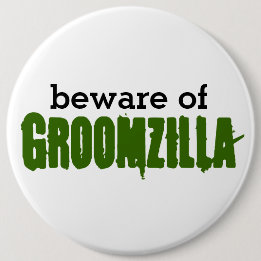 Beware of Groomzilla pin