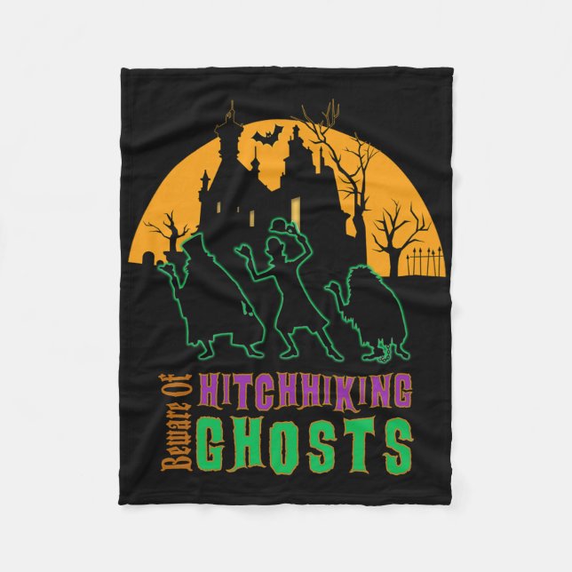 Beware Of Hitchhiking Ghosts Halloween  Fleece Blanket (Front)