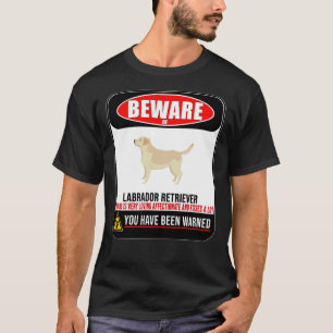 Beware Of Labrador Retriever This Dog Is Loving An T-Shirt